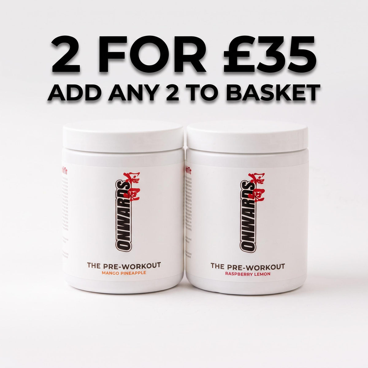 2 FOR £35 - ONWARDS THE PRE-WORKOUT (PREORDER)
