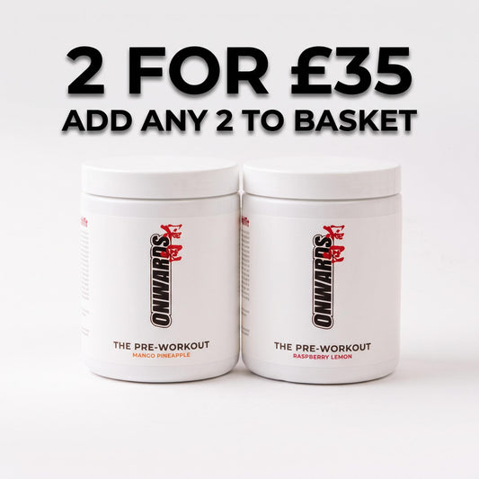 2 FOR £35 - ONWARDS THE PRE-WORKOUT (PREORDER)